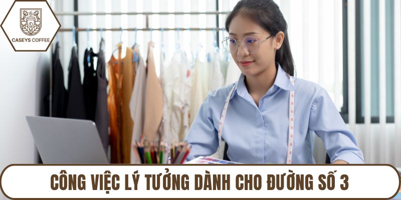 Công việc lý tưởng dành cho đường số 3