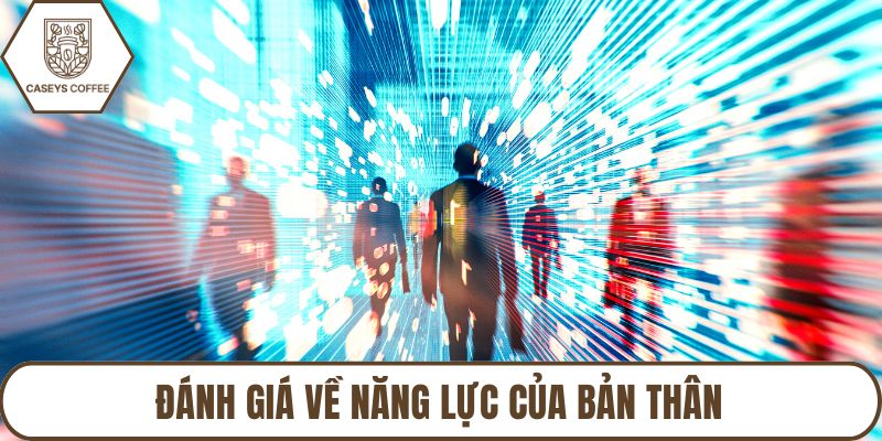 Đánh giá về năng lực của bản thân