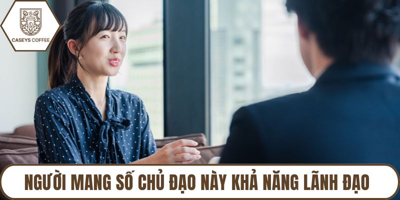 Người mang số chủ đạo này khả năng lãnh đạo