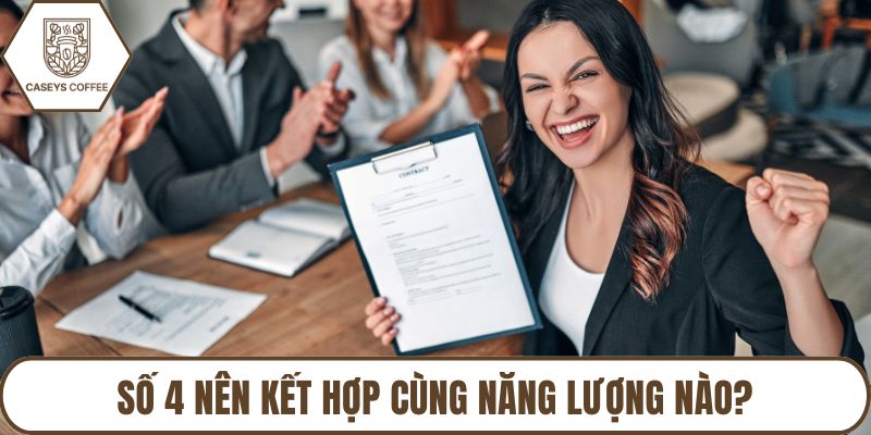 Số 4 nên kết hợp cùng năng lượng nào?