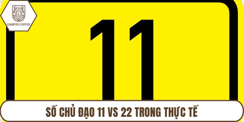 Số chủ đạo 11 vs 22 trong thực tế