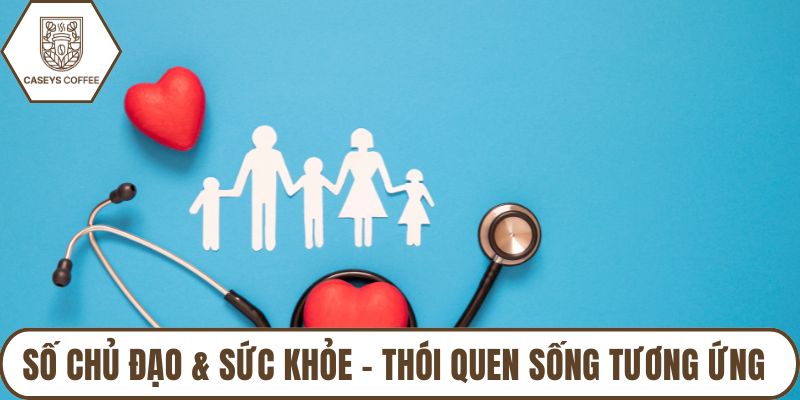 Số Chủ Đạo & Sức Khỏe - Thói Quen Sống Tương Ứng Với Mỗi Con Số