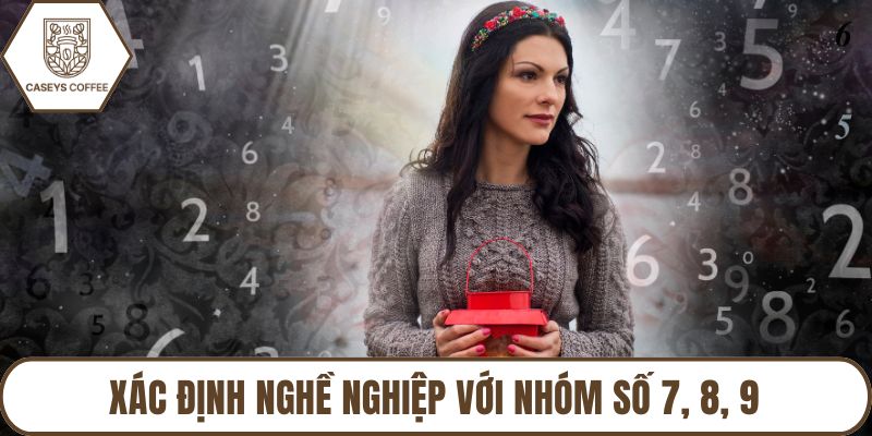 Xác định nghề nghiệp với nhóm số 7, 8, 9